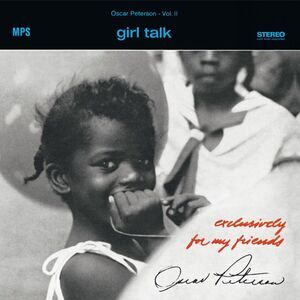 Oscar Peterson - Girl Talk (exclusively For My Friends Vol. 2)  LP LP